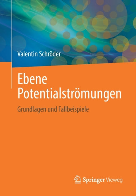 Ebene Potentialströmungen: Grundlagen und Fallbeispiele