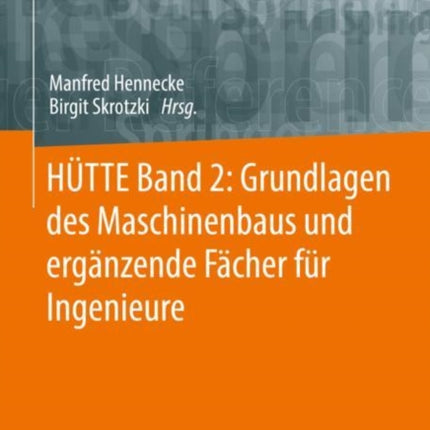 HÜTTE Band 2: Grundlagen des Maschinenbaus und ergänzende Fächer für Ingenieure