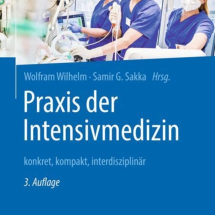 Praxis der Intensivmedizin: konkret, kompakt, interdisziplinär