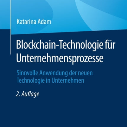 Blockchain-Technologie für Unternehmensprozesse: