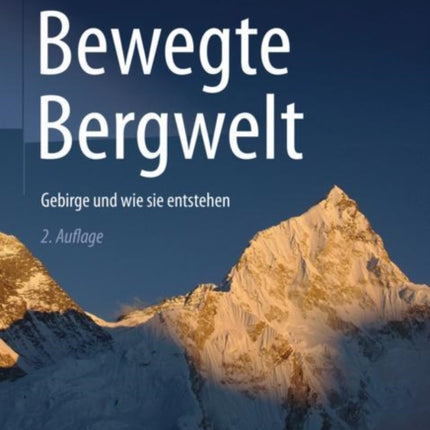 Bewegte Bergwelt: Gebirge und wie sie entstehen