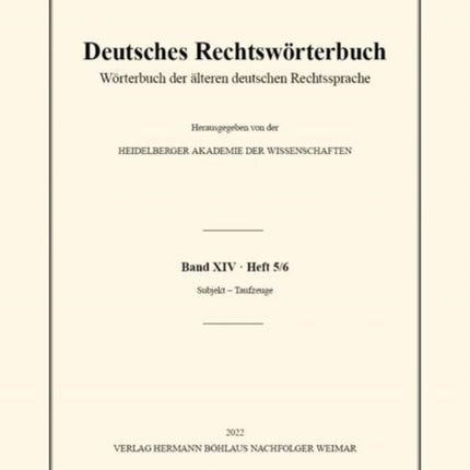 Deutsches Rechtswörterbuch: Wörterbuch der älteren deutschen Rechtssprache. Band XIV, Heft 5/6 - Subjekt – Taufzeuge