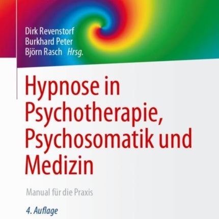 Hypnose in Psychotherapie, Psychosomatik und Medizin: Manual für die Praxis