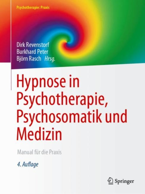 Hypnose in Psychotherapie, Psychosomatik und Medizin: Manual für die Praxis