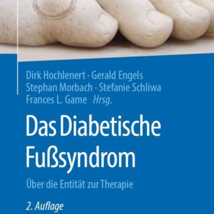 Das Diabetische Fußsyndrom: Über die Entität zur Therapie