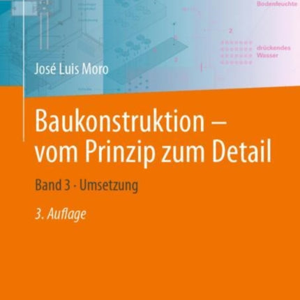 Baukonstruktion – vom Prinzip zum Detail: Band 3 · Umsetzung