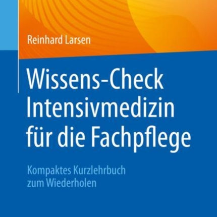 Wissens-Check Intensivmedizin für die Fachpflege: Kompaktes Kurzlehrbuch zum Wiederholen