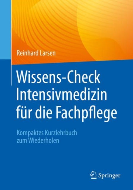 Wissens-Check Intensivmedizin für die Fachpflege: Kompaktes Kurzlehrbuch zum Wiederholen