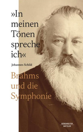 „In meinen Tönen spreche ich“: Brahms und die