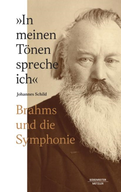 „In meinen Tönen spreche ich“: Brahms und die Symphonie