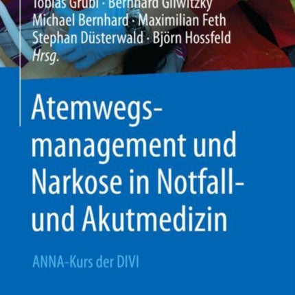 Atemwegsmanagement und Narkose in Notfall- und Akutmedizin: ANNA-Kurs der DIVI