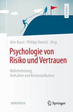 Psychologie von Risiko und Vertrauen: Wahrnehmung, Verhalten und Kommunikation