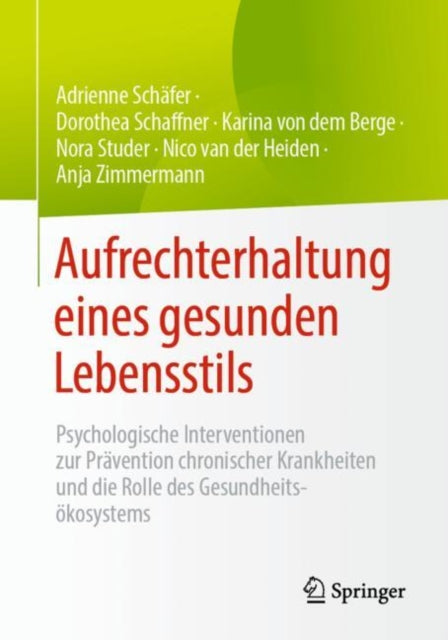 Aufrechterhaltung eines gesunden Lebensstils: Psychologische Interventionen zur Prävention chronischer Krankheiten und die Rolle des Gesundheitsökosystems