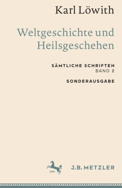 Karl Löwith: Weltgeschichte und Heilsgeschehen: Sämtliche Schriften, Band 2