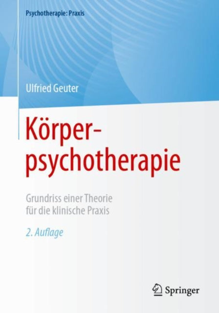 Körperpsychotherapie: Grundriss einer Theorie für