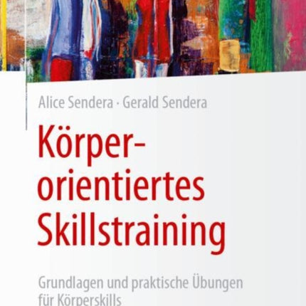Körperorientiertes Skillstraining: Grundlagen und