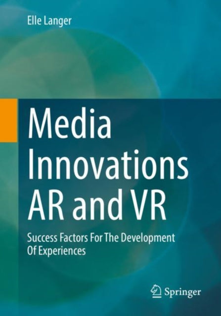 Media Innovations AR and VR: Success Factors For