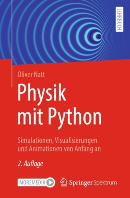 Physik mit Python: Simulationen, Visualisierungen und Animationen von Anfang an