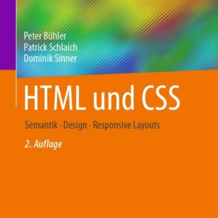 HTML und CSS: Semantik - Design - Responsive Layouts