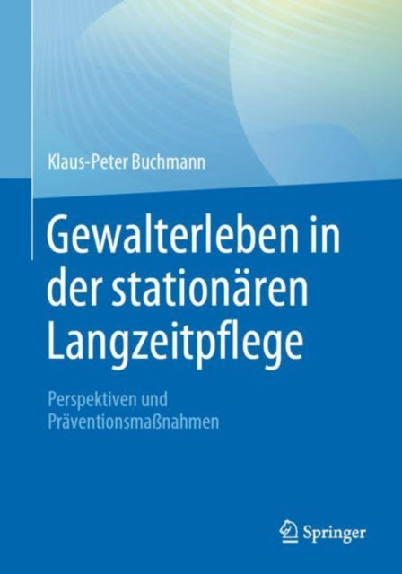 Gewalterleben in der stationären Langzeitpflege: