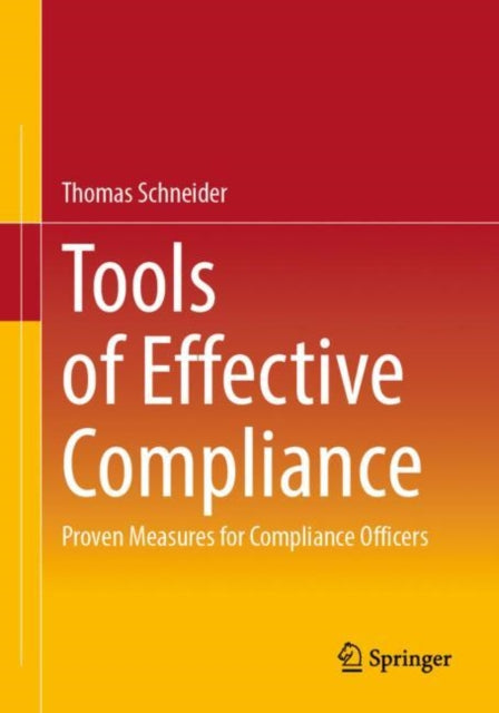 Tools of Effective Compliance: Proven Measures for Compliance Officers