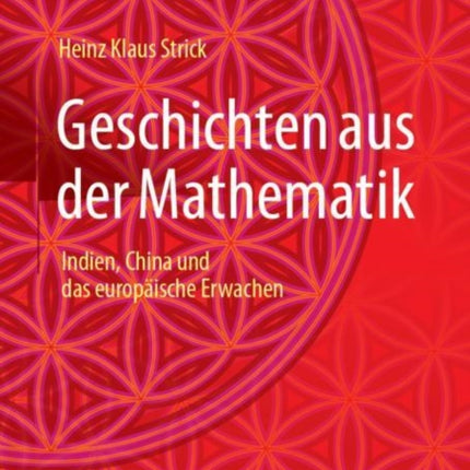 Geschichten aus der Mathematik: Indien, China und das europäische Erwachen