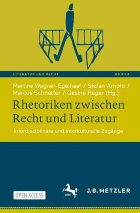 Rhetoriken zwischen Recht und Literatur: Interdisziplinäre und interkulturelle Zugänge