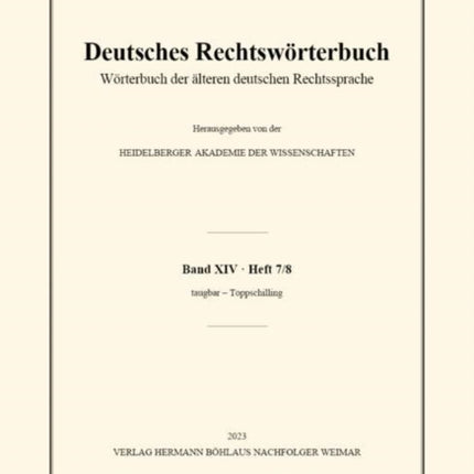 Deutsches Rechtswörterbuch: Wörterbuch der älteren deutschen Rechtssprache. Band XIV, Heft 7/8 - taugbar – Toppschilling