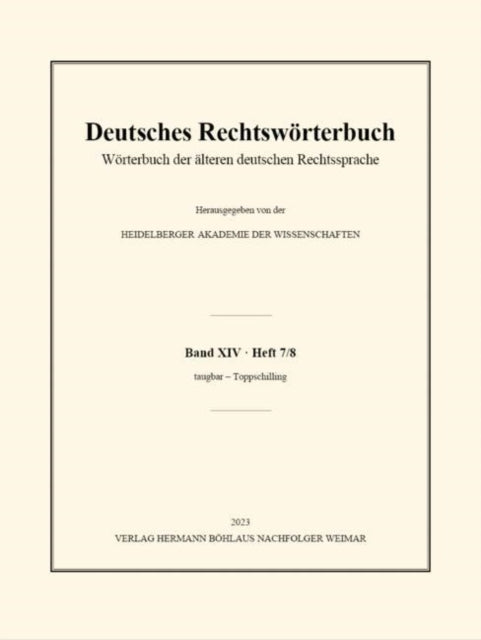 Deutsches Rechtswörterbuch: Wörterbuch der älteren deutschen Rechtssprache. Band XIV, Heft 7/8 - taugbar – Toppschilling