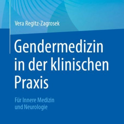 Gendermedizin in der klinischen Praxis: Für Innere Medizin und Neurologie