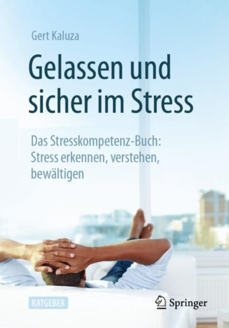 Gelassen und sicher im Stress: Das Stresskompetenz-Buch: Stress erkennen, verstehen, bewältigen