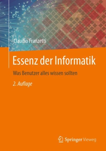 Essenz der Informatik: Was Benutzer alles wissen sollten