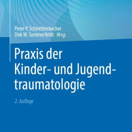 Praxis der Kinder und Jugendtraumatologie