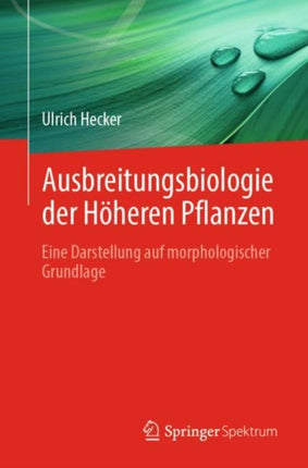 Ausbreitungsbiologie der Höheren Pflanzen: Eine