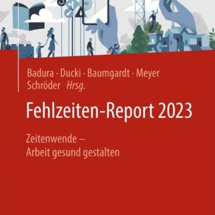 Fehlzeiten-Report 2023: Zeitenwende – Arbeit gesund gestalten