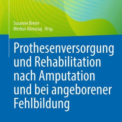 Prothesenversorgung und Rehabilitation nach Amputation und bei angeborener Fehlbildung