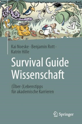 Survival Guide Wissenschaft: (Über-)Lebenstipps