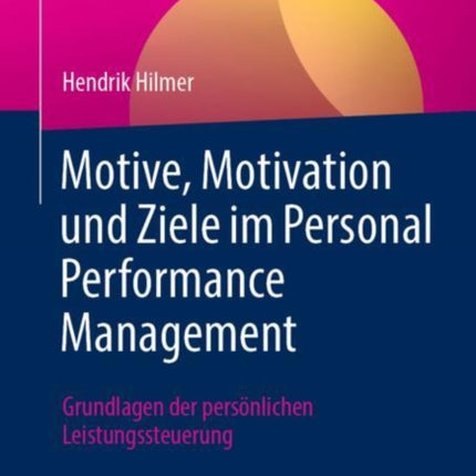 Motive, Motivation und Ziele im Personal