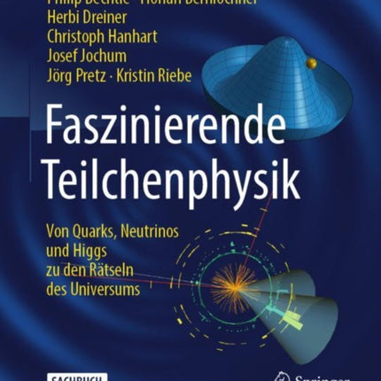 Faszinierende Teilchenphysik: Von Quarks, Neutrinos und Higgs zu den Rätseln des Universums