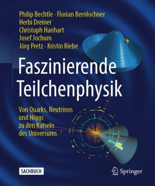 Faszinierende Teilchenphysik: Von Quarks, Neutrinos und Higgs zu den Rätseln des Universums