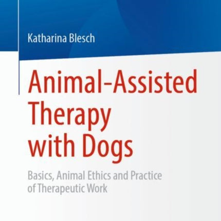 Animal-Assisted Therapy with Dogs: Basics, Animal