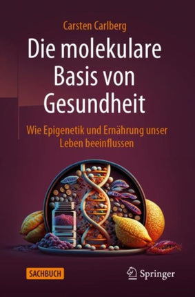 Die molekulare Basis von Gesundheit: Wie