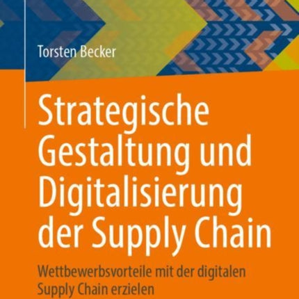 Strategische Gestaltung und Digitalisierung der Supply Chain