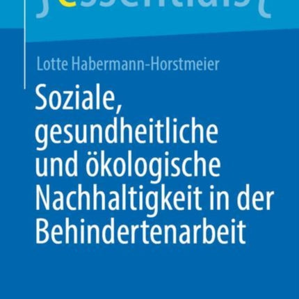 Soziale Gesundheitliche Und Ökologische Nachhaltigkeit in Der Behindertenarbeit