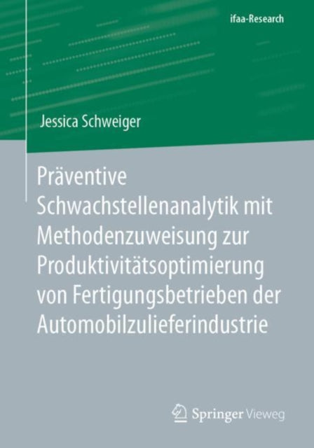 Präventive Schwachstellenanalytik Mit Methodenzuweisung Zur Produktivitätsoptimierung Von Fertigungsbetrieben Der Automobilzulieferindustrie