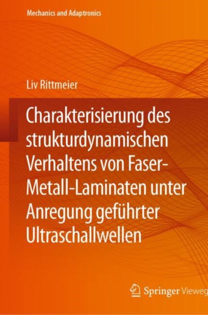 Charakterisierung des strukturdynamischen Verhaltens von FaserMetallLaminaten unter Anregung geführter Ultraschallwellen