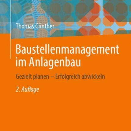 Baustellenmanagement im Anlagenbau