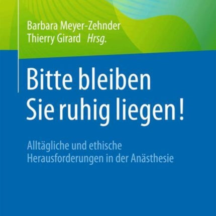 Bitte bleiben Sie ruhig liegen