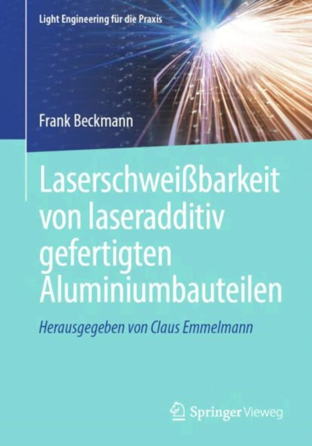 Laserschweißbarkeit von laseradditiv gefertigten Aluminiumbauteilen