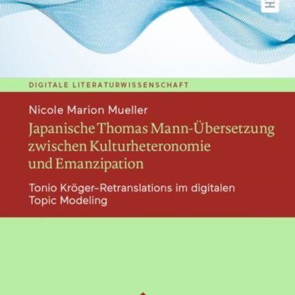 Japanische Thomas MannÜbersetzung zwischen Kulturheteronomie und Emanzipation